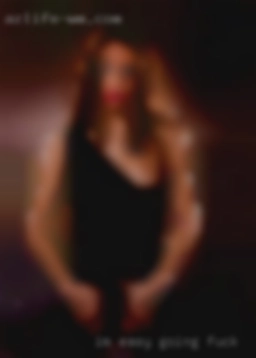 I'm easy fuck in Vacaville going, love making connections.
