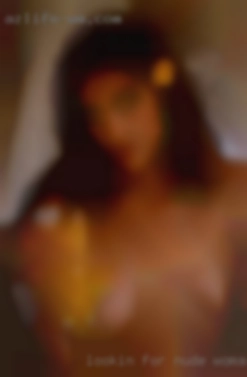 Lookin for other  that nude woman near me.